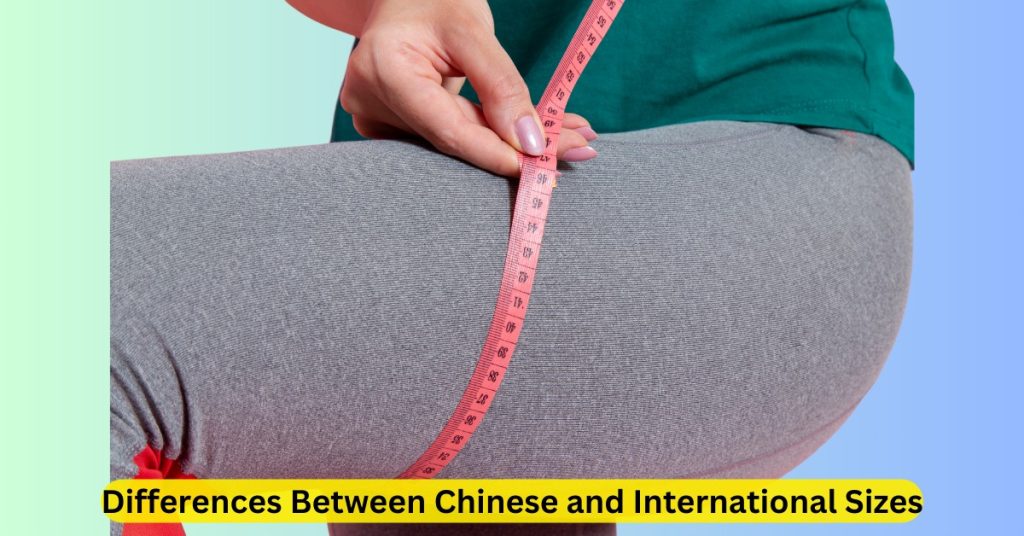 Differences Between Chinese and International Sizes