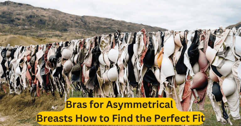 Bras for Asymmetrical Breasts How to Find the Perfect Fit