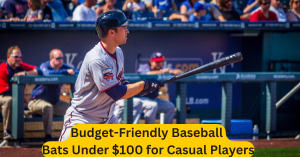 Budget-Friendly Baseball Bats Under $100 for Casual Players