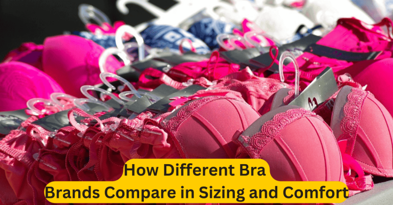 How Different Bra Brands Compare in Sizing and Comfort