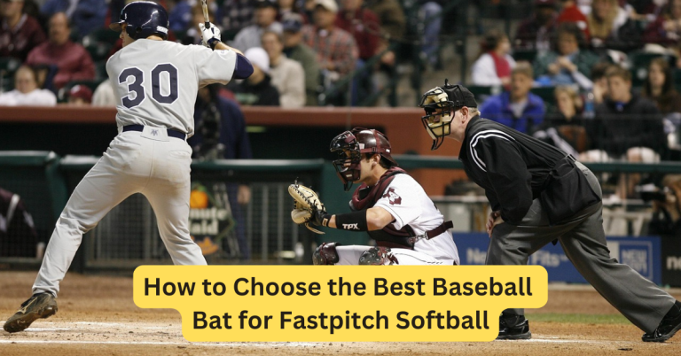 How to Choose the Best Baseball Bat for Fastpitch Softball