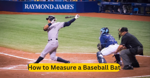 How to Measure a Baseball Bat