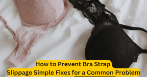 How to Prevent Bra Strap Slippage Simple Fixes for a Common Problem