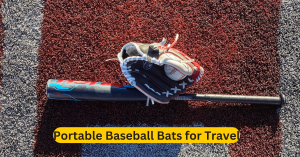 Portable Baseball Bats for Travel