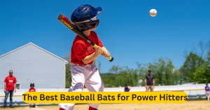 The Best Baseball Bats for Power Hitters