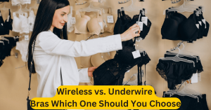 Wireless vs. Underwire Bras Which One Should You Choose