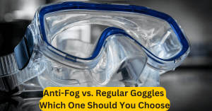Anti-Fog vs. Regular Goggles Which One Should You Choose