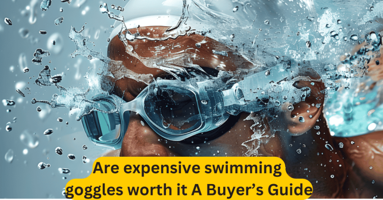 Are expensive swimming goggles worth it A Buyer’s Guide