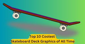 Top 10 Coolest Skateboard Deck Graphics of All Time