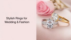 Stylish Rings for Engagement, Wedding & Fashion