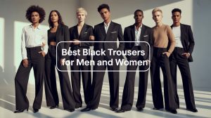 Best Black Trousers for Men and Women