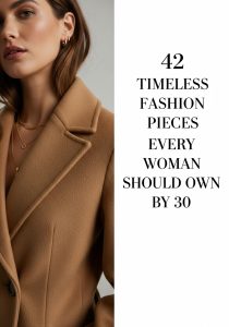 42 Timeless Fashion Pieces Every Woman Should Own by 30